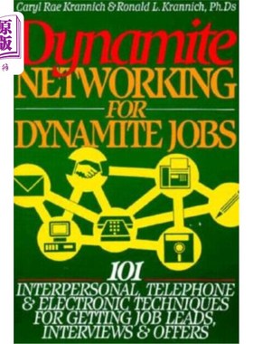 海外直订Dynamite Networking for Dynamite Jobs: 101 Interpersonal, Telephone, & Electroni 爆炸性工作的爆炸性:101