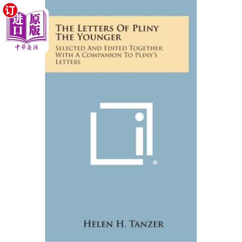 海外直订The Letters of Pliny the Younger: Selected and Edited Together with a Companion  小普林尼的书信：与普林尼书