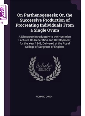 海外直订医药图书On Parthenogenesis; Or, the Successive Production of Procreating Individuals Fro 孤雌生殖;或者，从