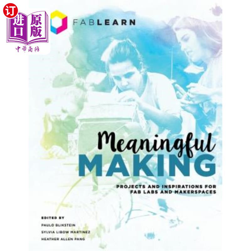 海外直订Meaningful Making: Projects and Inspirations for Fab Labs and Makerspaces 有意义的制作：Fab Labs和M