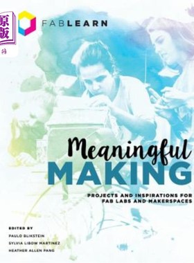 海外直订Meaningful Making: Projects and Inspirations for Fab Labs and Makerspaces 有意义的制作：Fab Labs和M