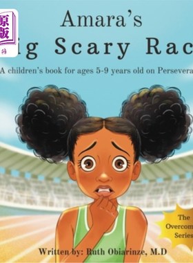 海外直订Amara's Big Scary Race: A children's book for ages 5-9 years old on Perseverance 阿玛拉的大恐怖比赛：一本关