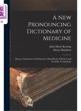 海外直订医药图书A New Pronouncing Dictionary of Medicine: Being a Voluminous and Exhaustive Hand 一本新的医学发音词