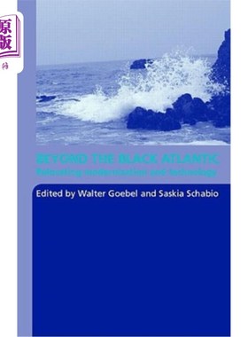 海外直订Beyond the Black Atlantic: Relocating Modernization and Technology 超越黑色大西洋:现代化和技术的重新定位