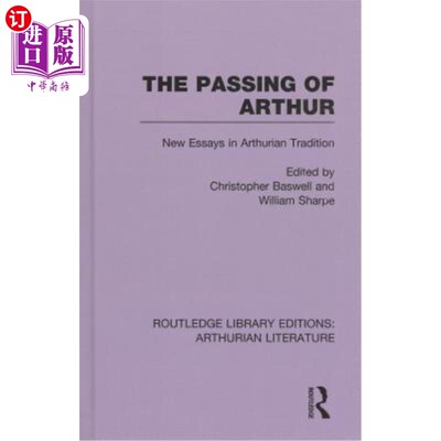 海外直订The Passing of Arthur: New Essays in Arthurian Tradition 亚瑟王之死:亚瑟王传统新论文集