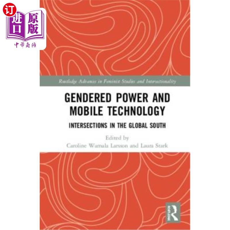 海外直订Gendered Power and Mobile Technology: Intersections in the Global South 性别化能源与移动技术:全球南方的交叉
