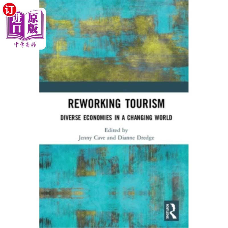 海外直订Reworking Tourism: Diverse Economies in a Changing World 重塑旅游业:变化世界中的多元经济