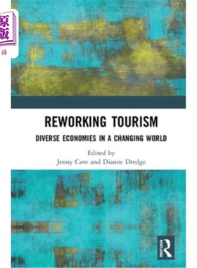 海外直订Reworking Tourism: Diverse Economies in a Changing World 重塑旅游业:变化世界中的多元经济