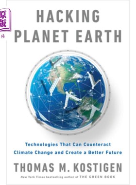 海外直订Hacking Planet Earth: Technologies That Can Counteract Climate Change and Create 破解地球:对抗气候变化，创造美