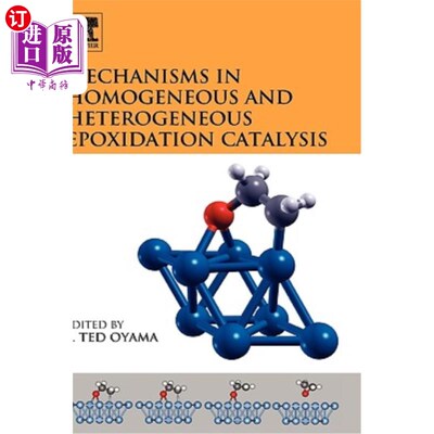 海外直订Mechanisms in Homogeneous and Heterogeneous Epoxidation Catalysis 均相和非均相环氧化催化机理