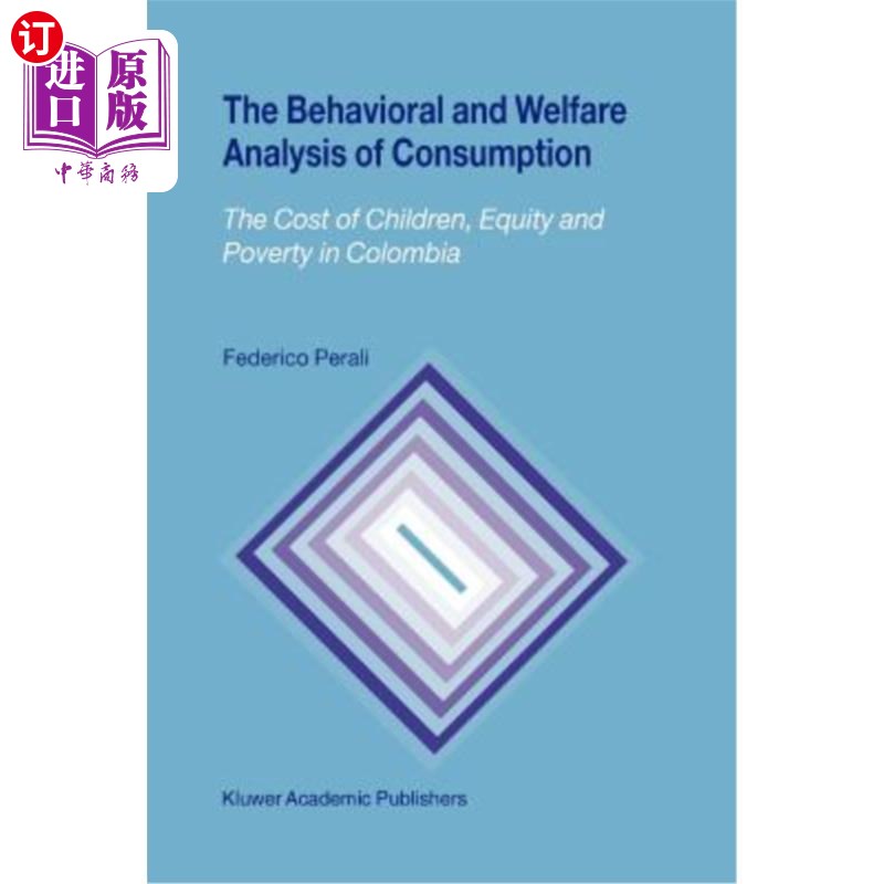 海外直订The Behavioral and Welfare Analysis of Consumption: The Cost of Children, Equity 消费的行为与福利分析:哥伦