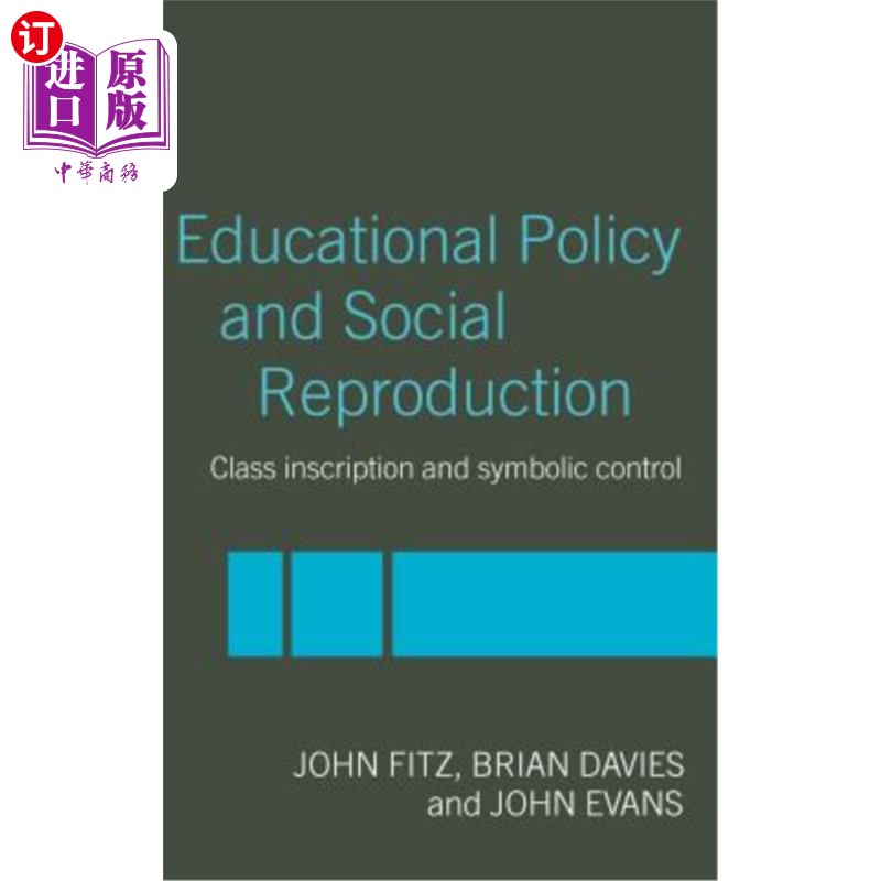 海外直订Education Policy and Social Reproduction: Class Inscription & Symbolic Control 教育政策与社会再生产：阶级铭 书籍/杂志/报纸 原版其它 原图主图