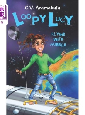 海外直订Loopy Lucy: Flying with Hubble 笨笨露西:和哈勃一起飞行