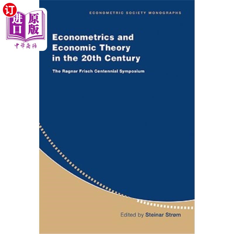 海外直订Econometrics and Economic Theory in the 20th Century: The Ragnar Frisch Centenni 20世纪计量经济学和经济理论