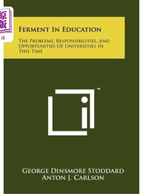 海外直订Ferment in Education: The Problems, Responsibilities, and Opportunities of Unive 教育中的发酵：当代大学的问