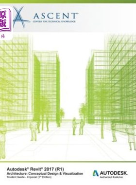 海外直订Autodesk Revit 2017 (R1) Architecture: Conceptual Design & Visualization: Imperi autodesk r