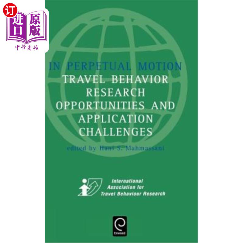 海外直订In Perpetual Motion: Travel Behaviour Research Opportunities and Application Cha 永动机:旅游行为研究机会和