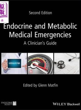 内分泌与代谢医疗紧急情况 临床医师指南 Endocrine And Metabolic Medical Emergencies 英文原版 Glenn Matfin【中商原版】