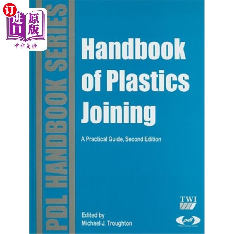海外直订Handbook of Plastics Joining: A Practical Guide 塑料连接手册：实用指南