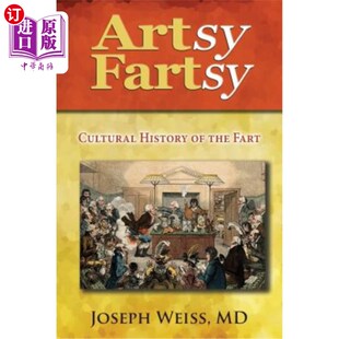 History the 海外直订医药图书Artsy 艺术放屁：放屁 Cultural Fart 文化史 Fartsy