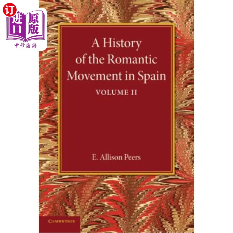 海外直订A History of the Romantic Movement in Spain: Volume 2 西班牙浪漫主义运动史:第二卷