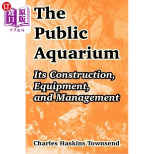 设备和管理 and Public Aquarium Its 海外直订The Management Equipment Construction 公共水族馆：建筑