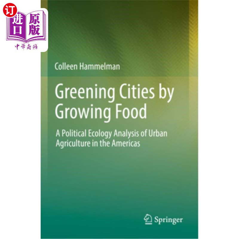 海外直订Greening Cities by Growing Food: A Political Ecology Analysis of Urban Agricultu 通过种植粮食绿化城市:美洲