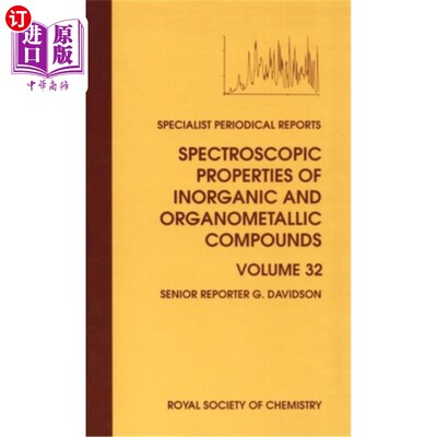 海外直订Spectroscopic Properties of Inorganic and Organometallic Compounds: Volume 32 无机和有机金属化合物的光谱性