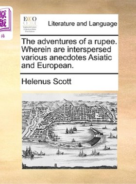 海外直订The Adventures of a Rupee. Wherein Are Interspersed Various Anecdotes Asiatic an 《一个卢比的冒险》其中穿插