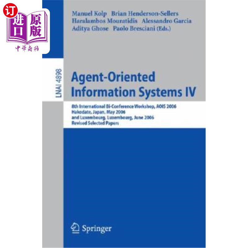 海外直订Agent-Oriented Information Systems IV: 8th International Bi-Conference Workshop, 面向代理的信息系统IV:第8届