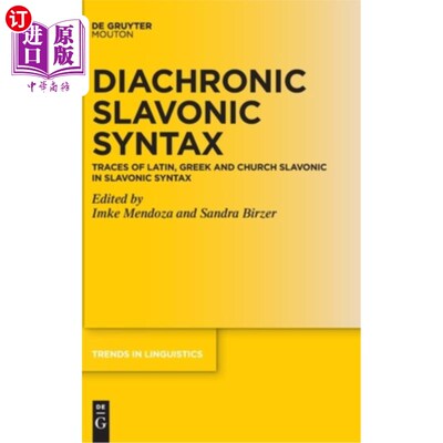 海外直订Diachronic Slavonic Syntax: Traces of Latin, Greek and Church Slavonic in Slavon 历时斯拉夫语语法