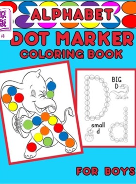 海外直订Alphabet Dot Marker Coloring Book For Boys: Upper And Lower Case Letters With Ad 字母点标记涂色书为男孩:大
