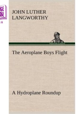 海外直订The Aeroplane Boys Flight A Hydroplane Roundup 飞机男孩驾驶水上飞机综合报道