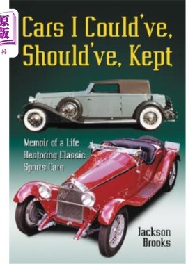 海外直订Cars I Could've, Should've, Kept: Memoir of a Life Restoring Classic Sports Cars 《我本可以、本应该保留的汽