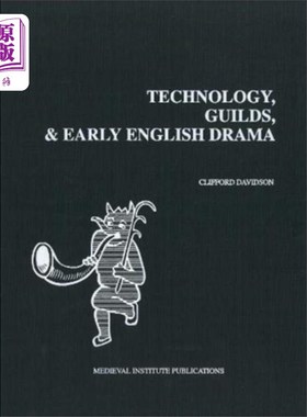 海外直订Technology, Guilds, and Early English Drama 技术、行会与早期英国戏剧