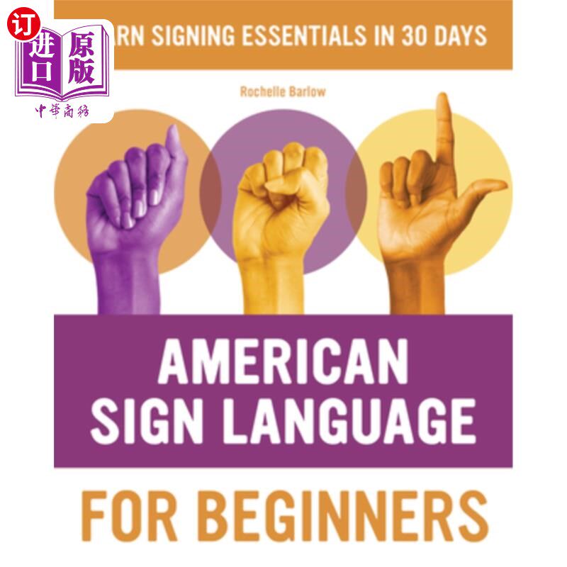 海外直订American Sign Language for Beginners: Learn Signing Essentials in 30 Days 美国手语初学者:30天学习手语要领