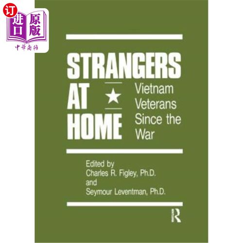 海外直订Strangers at Home: Vietnam Veterans Since the War 家里的陌生人:战后的越南老兵