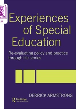海外直订Experiences of Special Education: Re-Evaluating Policy and Practice Through Life 特殊教育的经验：通过生活故