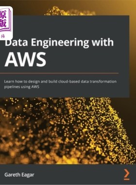 海外直订Data Engineering with AWS: Learn how to design and build cloud-based data transf 使用AWS进行数据工程:学习如