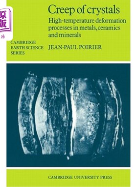 海外直订Creep of Crystals: High-Temperature Deformation Processes in Metals, Ceramics an 晶体的蠕变：金属、陶瓷和矿物