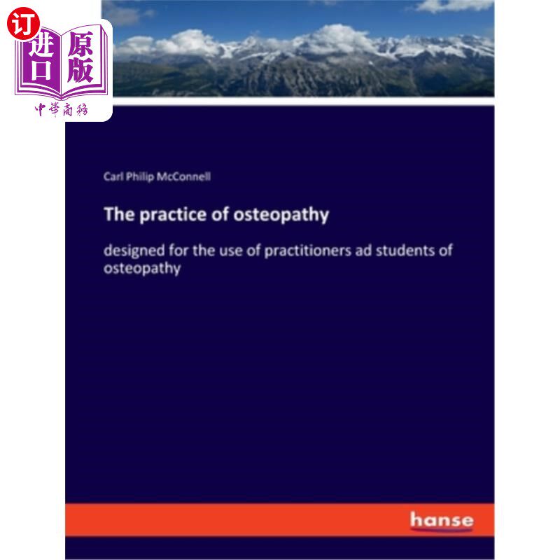 海外直订The practice of osteopathy: designed for the use of practitioners ad students of 整骨疗法的实践:设计用于整