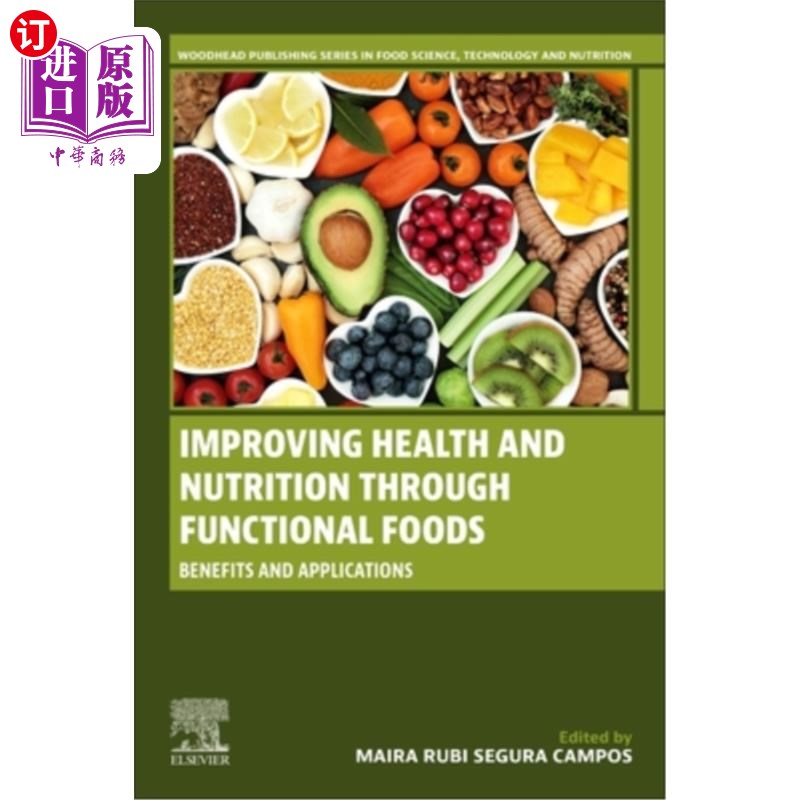 海外直订Improving Health and Nutrition Through Functional Foods: Benefits and Applicatio 通过功能性食品改善健康和营