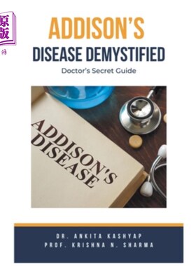 海外直订医药图书Addison's Disease Demystified Doctors Secret Guide 阿狄森氏病揭秘医生秘密指南