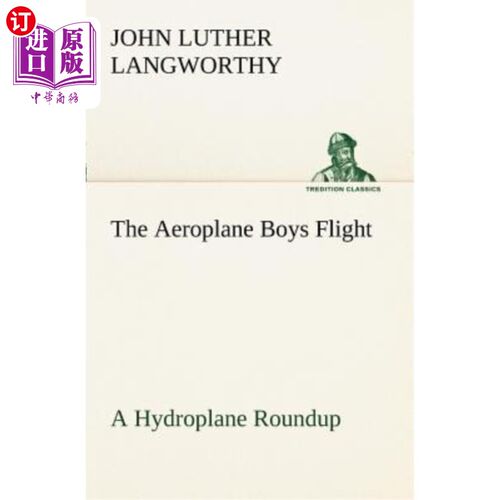 海外直订The Aeroplane Boys Flight a Hydroplane Roundup 飞机男孩们在水上飞机上飞行