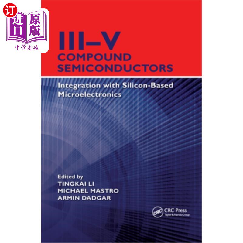海外直订III-V Compound Semiconductors: Integration with Silicon-Based Microelectronics 复合半导体:与硅基微电子的集