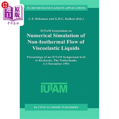 海外直订Iutam Symposium on Numerical Simulation of Non-Isothermal Flow of Viscoelastic L Iutam粘弹性液体非等温流动