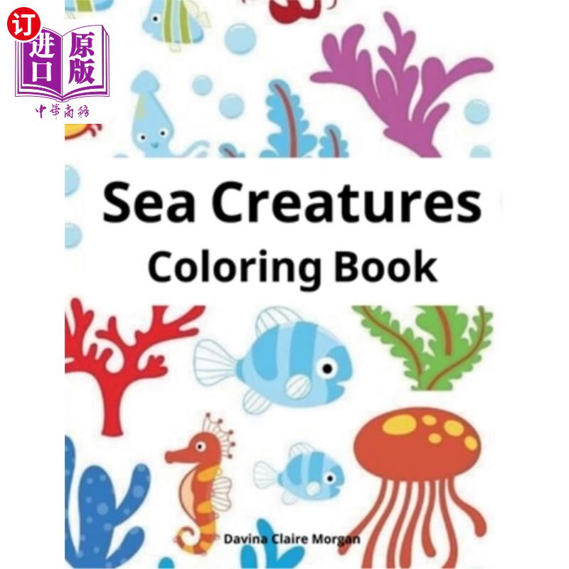 海外直订Sea Creatures Coloring Book: Features Amazing Ocean Animals To Color for Kids Ag 海洋生物着色书：为2-8岁的