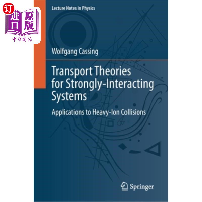 海外直订Transport Theories for Strongly-Interacting Systems: Applications to Heavy-Ion C 强相互作用系统的输运理论: