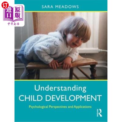 海外直订Understanding Child Development: Psychological Perspectives and Applications 理解儿童发展:心理学的观点和应