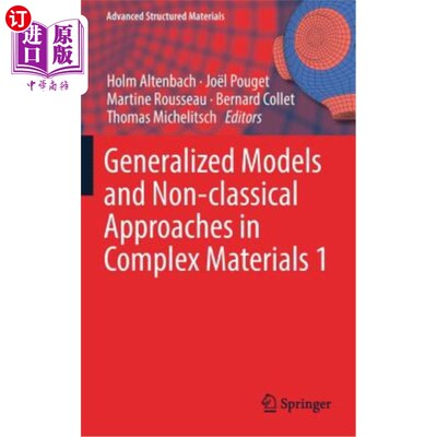 海外直订Generalized Models and Non-Classical Approaches in Complex Materials 1 复杂材料中的广义模型和非经典方法1